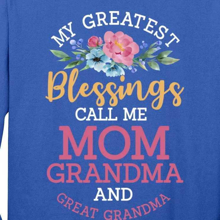 My Greatest Blessings Call Me Mom Grandma And Great Grandma Funny Gift Long Sleeve Shirt