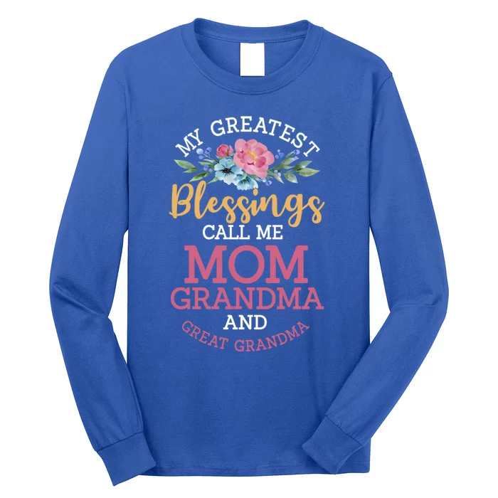 My Greatest Blessings Call Me Mom Grandma And Great Grandma Funny Gift Long Sleeve Shirt