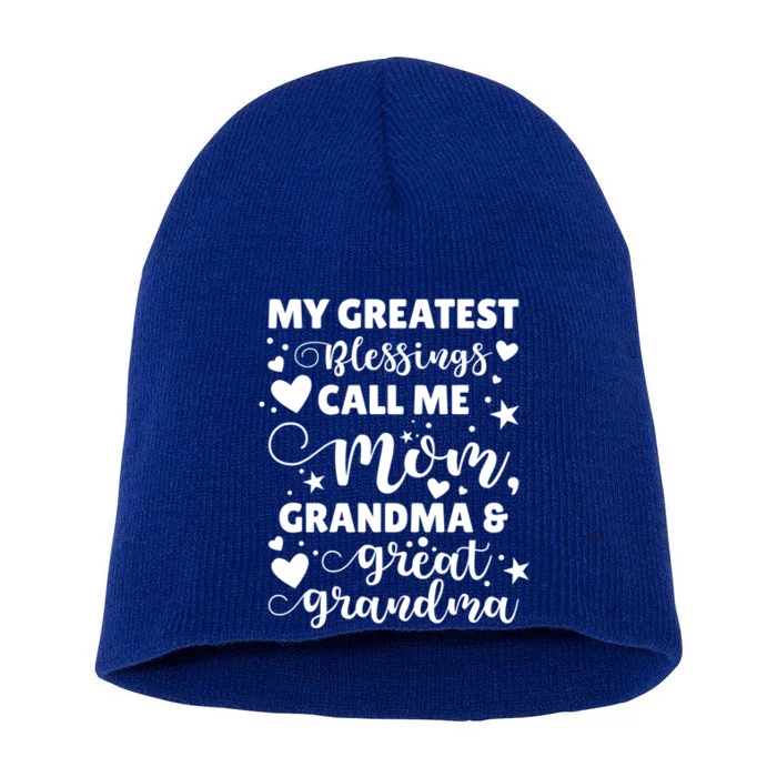 My Greatest Blessings Call Me Mom Grandma And Great Grandma Meaningful Gift Short Acrylic Beanie