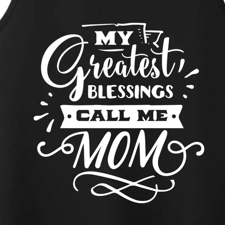 My Greatest Blessings Call Me Mom For Mommy Mothers Day Gift Performance Tank