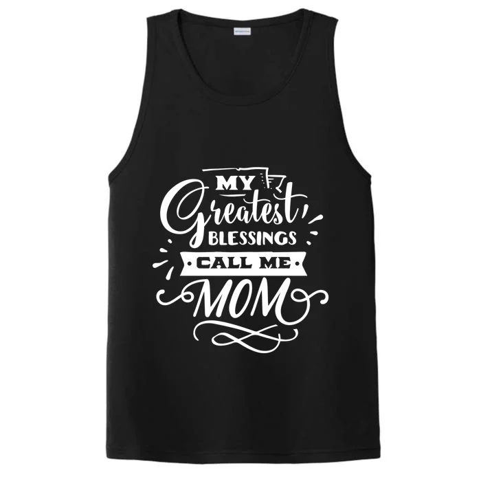 My Greatest Blessings Call Me Mom For Mommy Mothers Day Gift Performance Tank