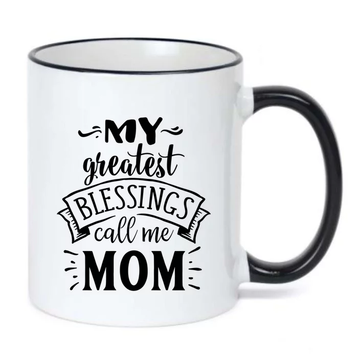 My Greatest Blessings Call Me Mom Great Mother's Day Idea Great Gift Black Color Changing Mug