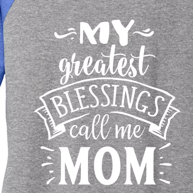 My Greatest Blessings Call Me Mom Great Mother's Day Idea Great Gift Women's Tri-Blend 3/4-Sleeve Raglan Shirt