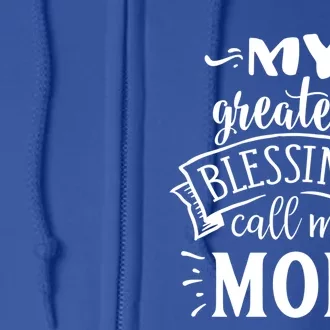 My Greatest Blessings Call Me Mom Great Mother's Day Idea Great Gift Full Zip Hoodie