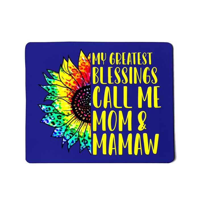 My Greatest Blessings Call Me Mom Mamaw Sunflower Tie Dye Meaningful Gift Mousepad