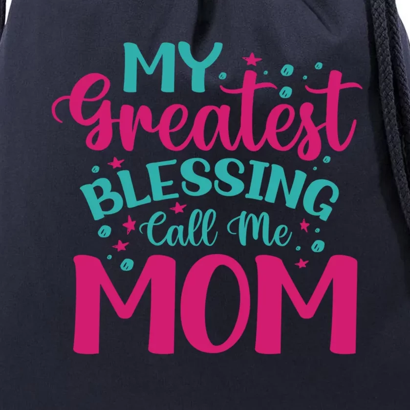 My Greatest Blessing Call Me Mom Gift Drawstring Bag