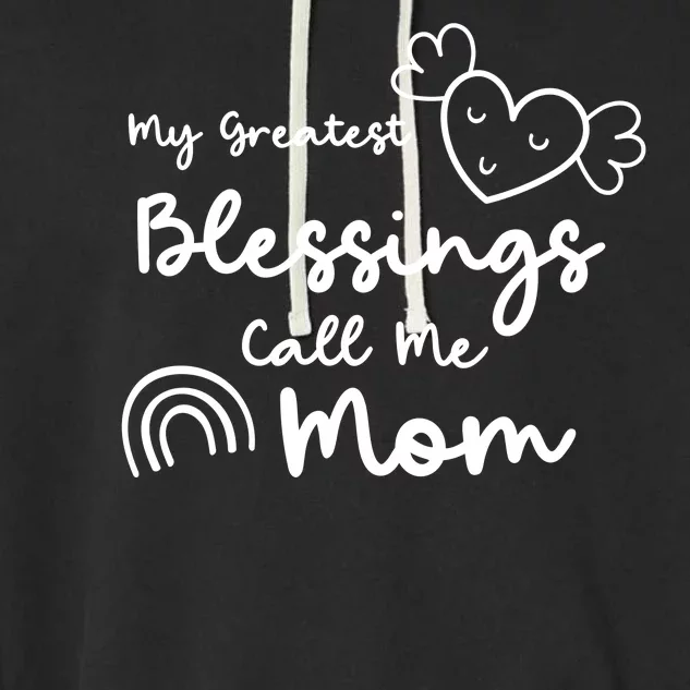 My Greatest Blessing Call Me Mom Cute Gift Garment-Dyed Fleece Hoodie