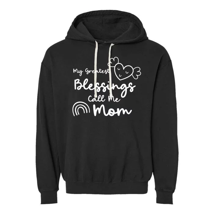 My Greatest Blessing Call Me Mom Cute Gift Garment-Dyed Fleece Hoodie