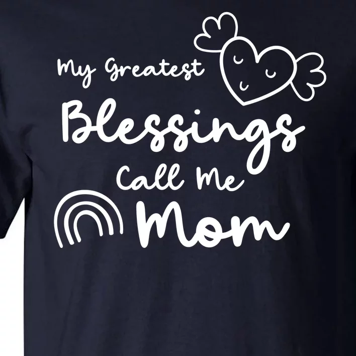 My Greatest Blessing Call Me Mom Cute Gift Tall T-Shirt