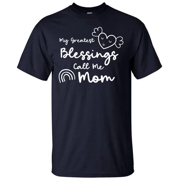 My Greatest Blessing Call Me Mom Cute Gift Tall T-Shirt