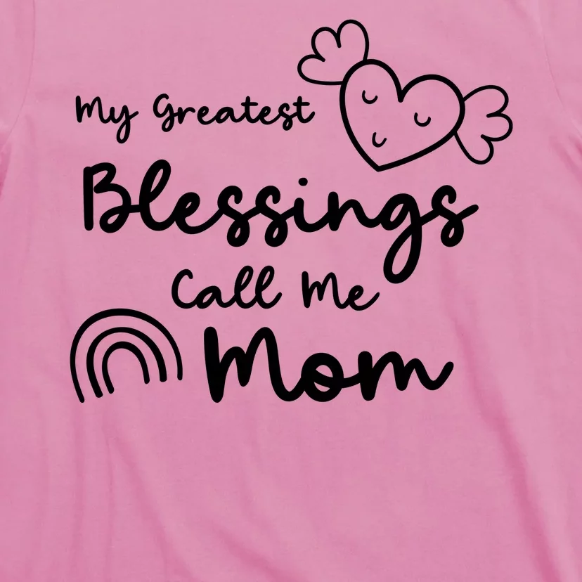 My Greatest Blessing Call Me Mom Cute Gift T-Shirt