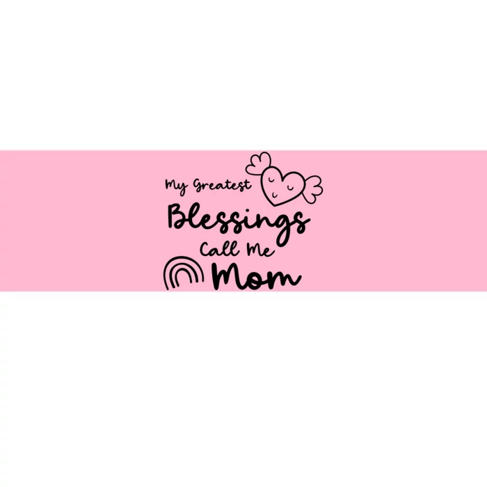 My Greatest Blessing Call Me Mom Cute Gift Bumper Sticker