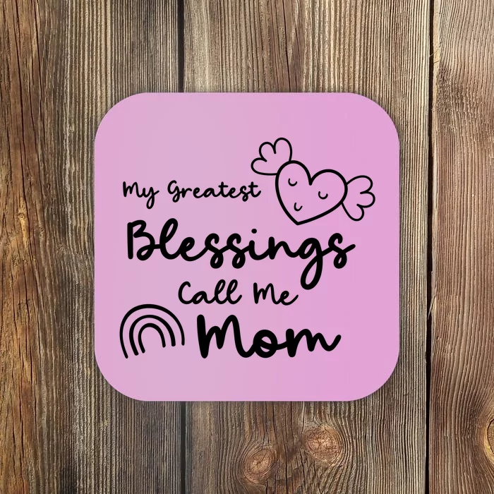 My Greatest Blessing Call Me Mom Cute Gift Coaster