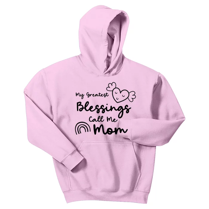 My Greatest Blessing Call Me Mom Cute Gift Kids Hoodie