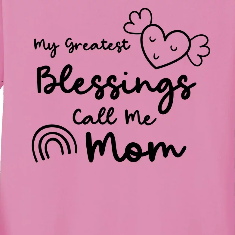 My Greatest Blessing Call Me Mom Cute Gift Kids Long Sleeve Shirt