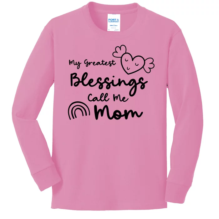 My Greatest Blessing Call Me Mom Cute Gift Kids Long Sleeve Shirt