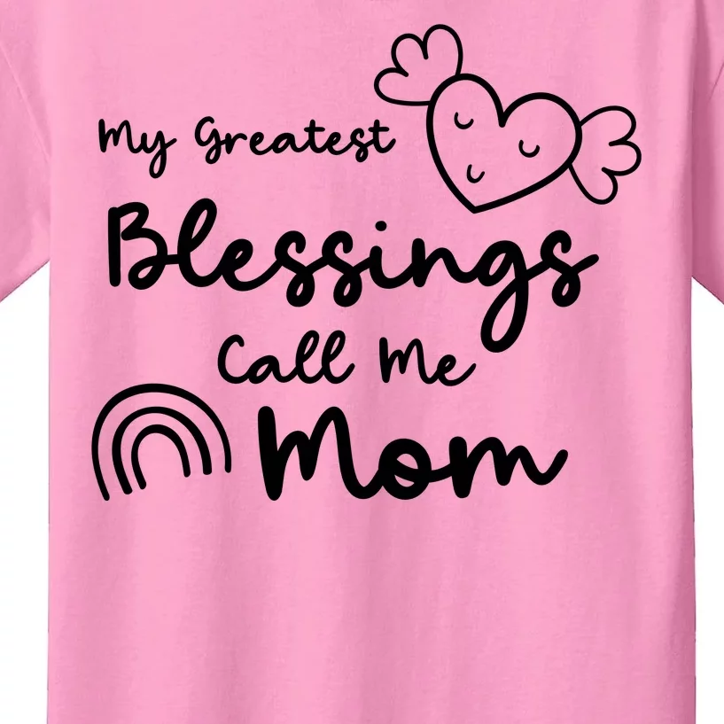 My Greatest Blessing Call Me Mom Cute Gift Kids T-Shirt