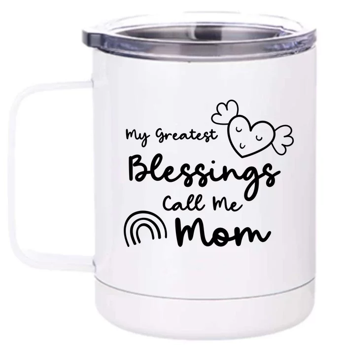 My Greatest Blessing Call Me Mom Cute Gift Front & Back 12oz Stainless Steel Tumbler Cup