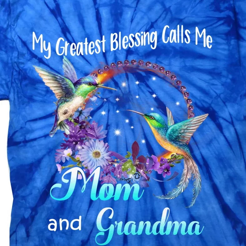 My Greatest Blessing Calls Me Mom And Grandma Hummingbird Meaningful Gift Tie-Dye T-Shirt