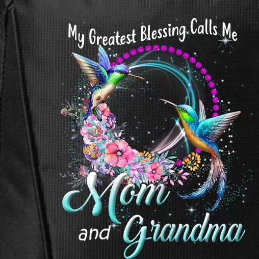 My Greatest Blessing Calls Me Mom And Grandma Hummingbirds Gift City Backpack