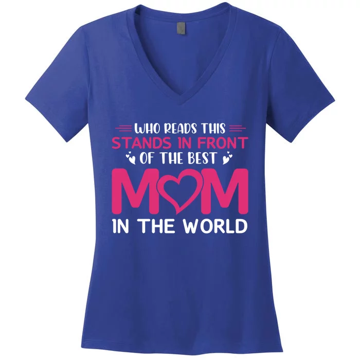 Mom Gift Best Mom In The World Gift Mom Cute Gift Women's V-Neck T-Shirt