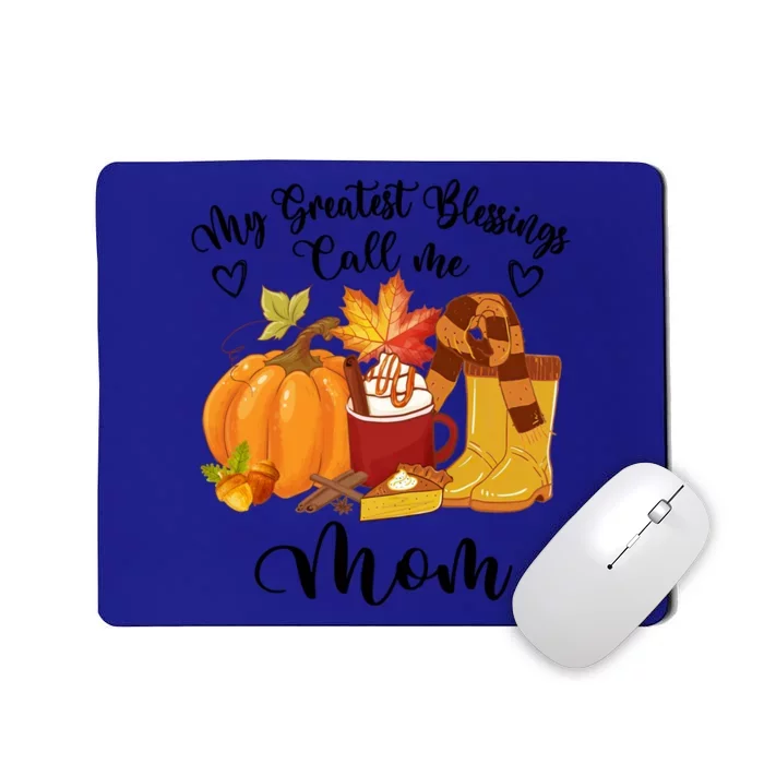 My Greatest Blessings Call Me Mom Pumpkin Thanksgiving Fall Great Gift Mousepad