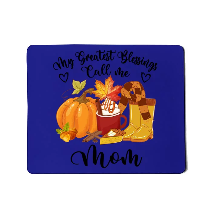 My Greatest Blessings Call Me Mom Pumpkin Thanksgiving Fall Great Gift Mousepad