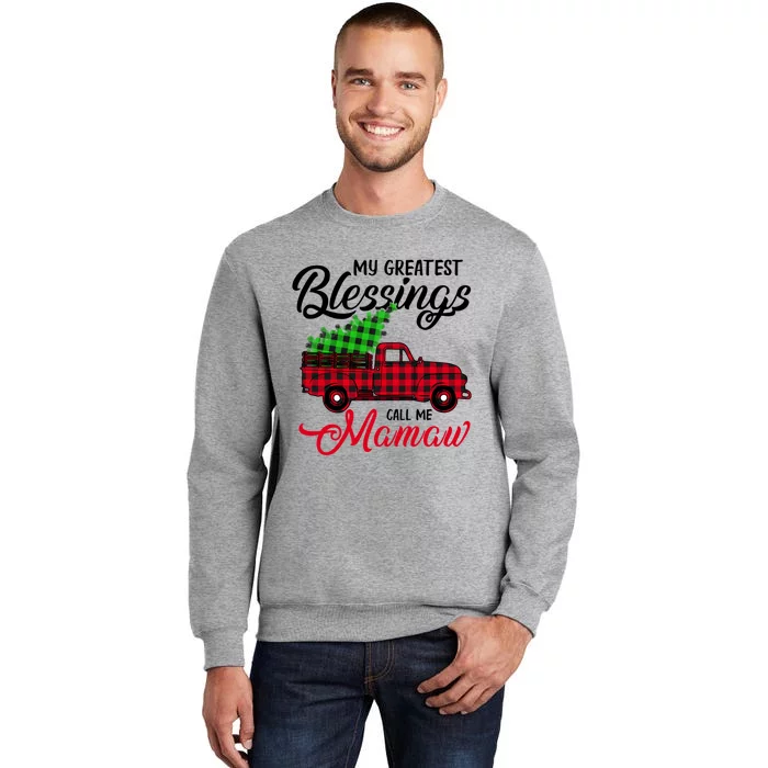 My Greatest Blessings Call Me Mamaw Xmas Funny Gift Christmas Cool Gift Tall Sweatshirt