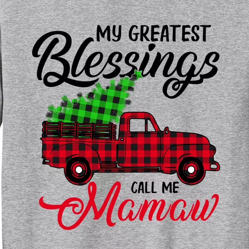 My Greatest Blessings Call Me Mamaw Xmas Funny Gift Christmas Cool Gift Tall Sweatshirt