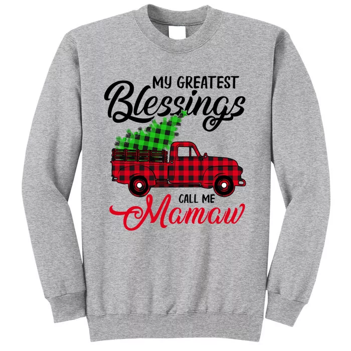 My Greatest Blessings Call Me Mamaw Xmas Funny Gift Christmas Cool Gift Tall Sweatshirt