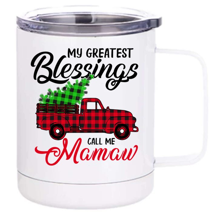 My Greatest Blessings Call Me Mamaw Xmas Funny Gift Christmas Cool Gift Front & Back 12oz Stainless Steel Tumbler Cup