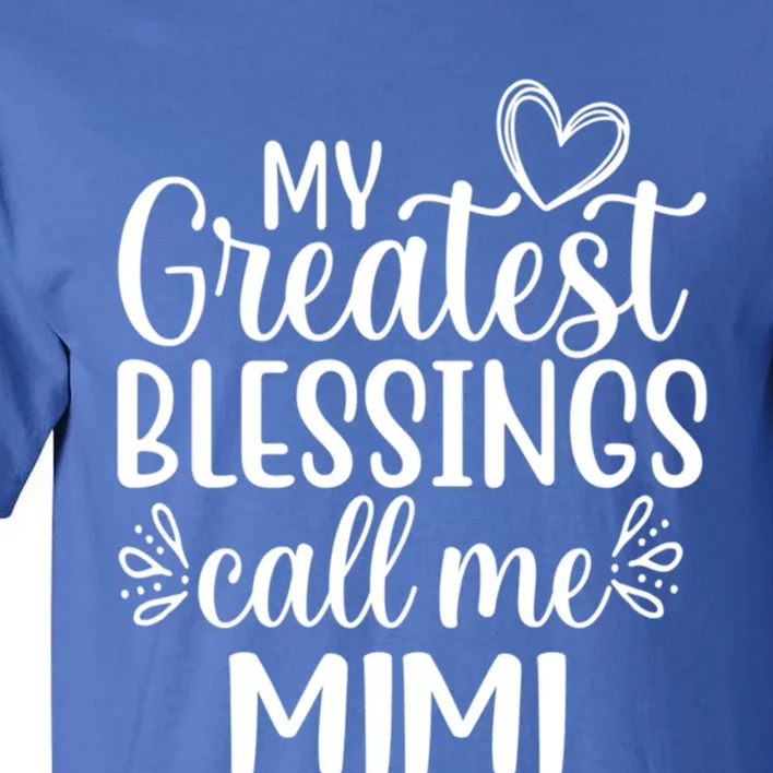 My Greatest Blessings Call Me Mimi Grandmother Grandma Gift Tall T-Shirt