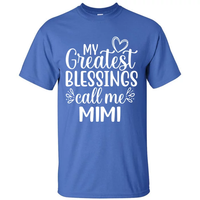 My Greatest Blessings Call Me Mimi Grandmother Grandma Gift Tall T-Shirt