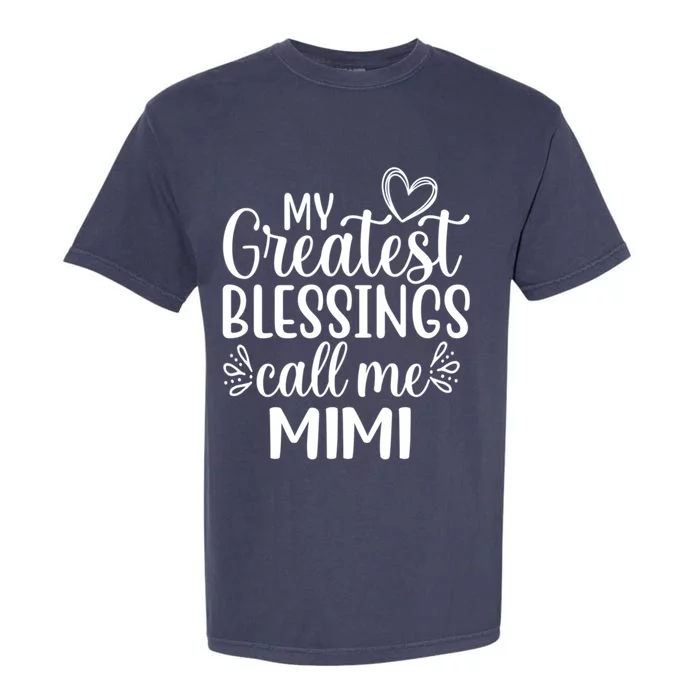 My Greatest Blessings Call Me Mimi Grandmother Grandma Gift Garment-Dyed Heavyweight T-Shirt