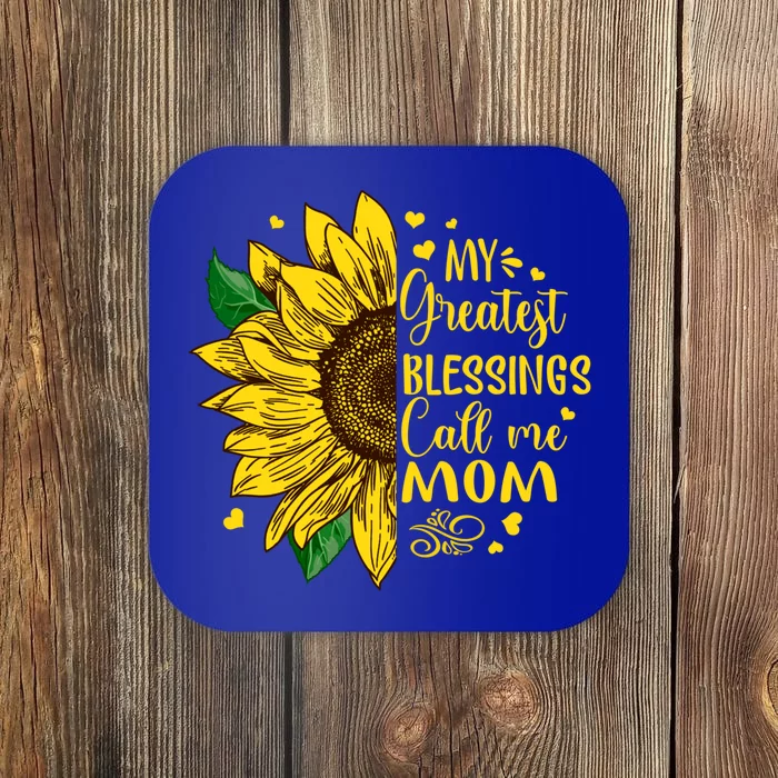 My Greatest Blessings Call Me Mom Sunflower Funny Gift Coaster