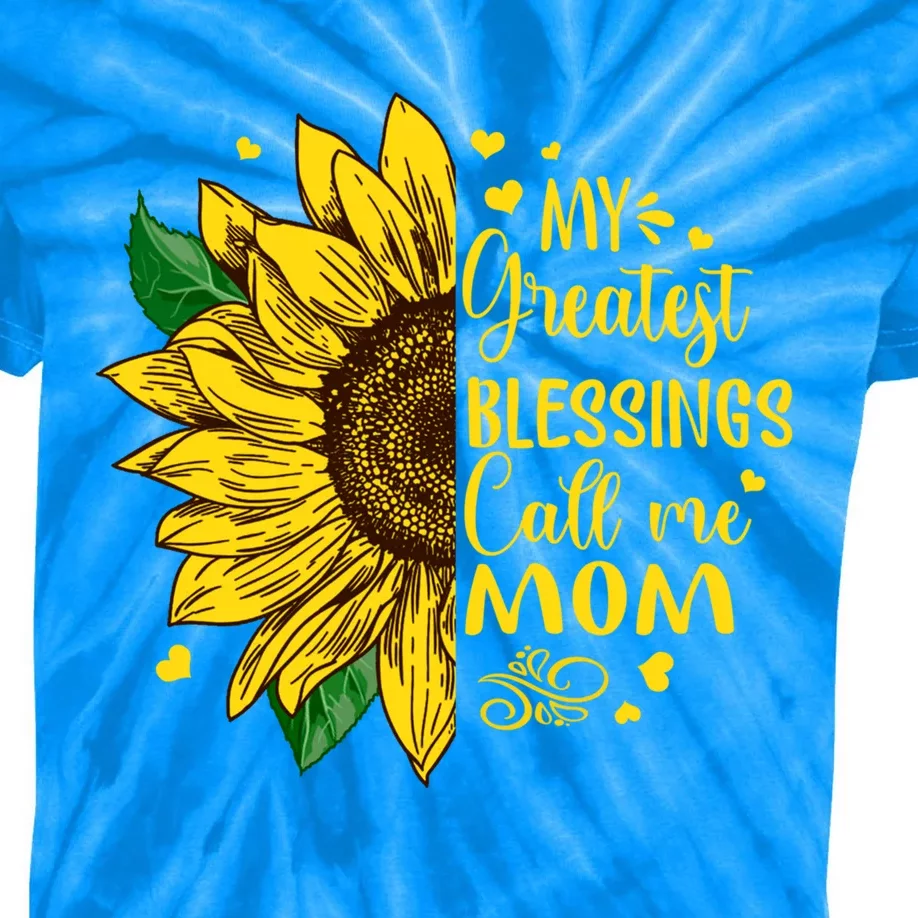 My Greatest Blessings Call Me Mom Sunflower Funny Gift Kids Tie-Dye T-Shirt