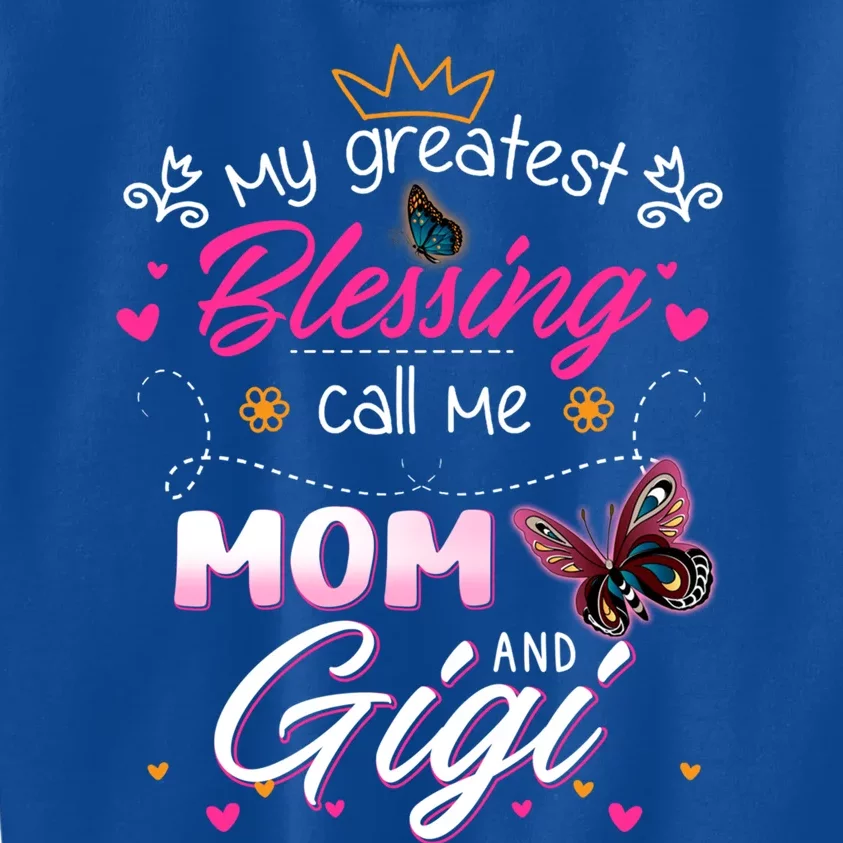 My Greatest Blessing Call Me Mom And Gigi Cool Gift Kids Sweatshirt