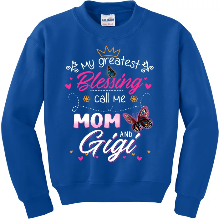 My Greatest Blessing Call Me Mom And Gigi Cool Gift Kids Sweatshirt