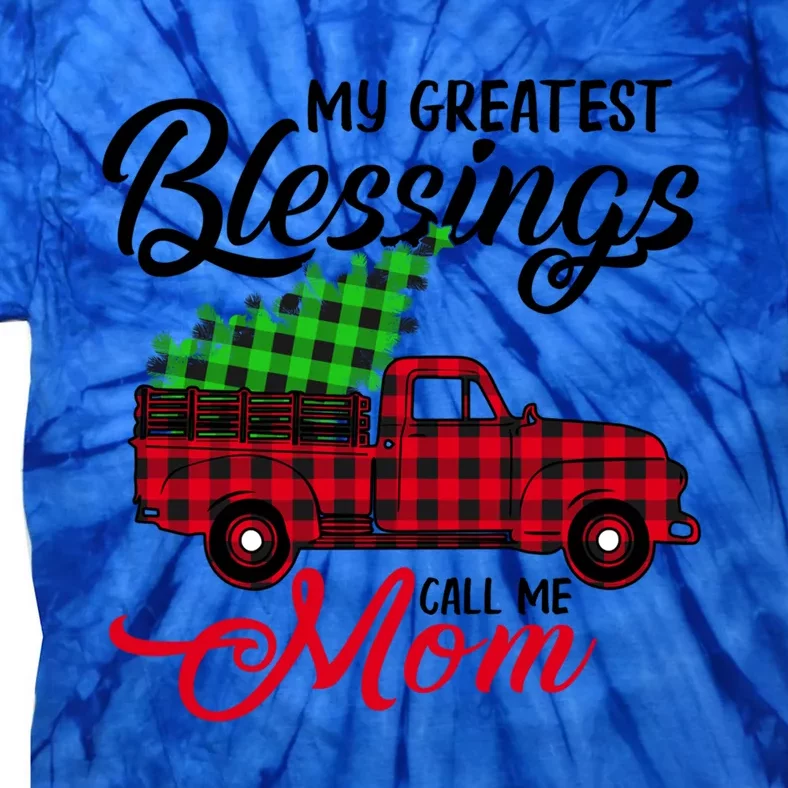 My Greatest Blessings Call Me Mom Xmas Funny Gift Christmas Gift Tie-Dye T-Shirt