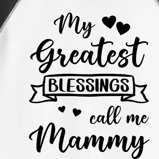 My Greatest Blessings Call Me Mammy Gift Toddler Fine Jersey T-Shirt