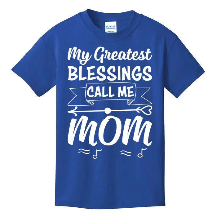 My Greatest Blessing Call Me Mom Mothers Day For Mommy Great Gift Kids T-Shirt