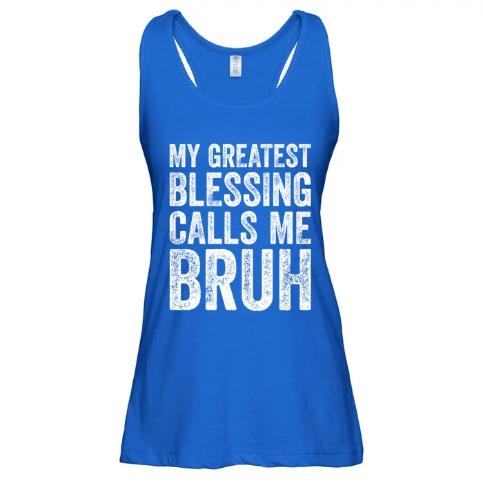 My Greatest Blessing Calls Me Bruh Gift Ladies Essential Flowy Tank