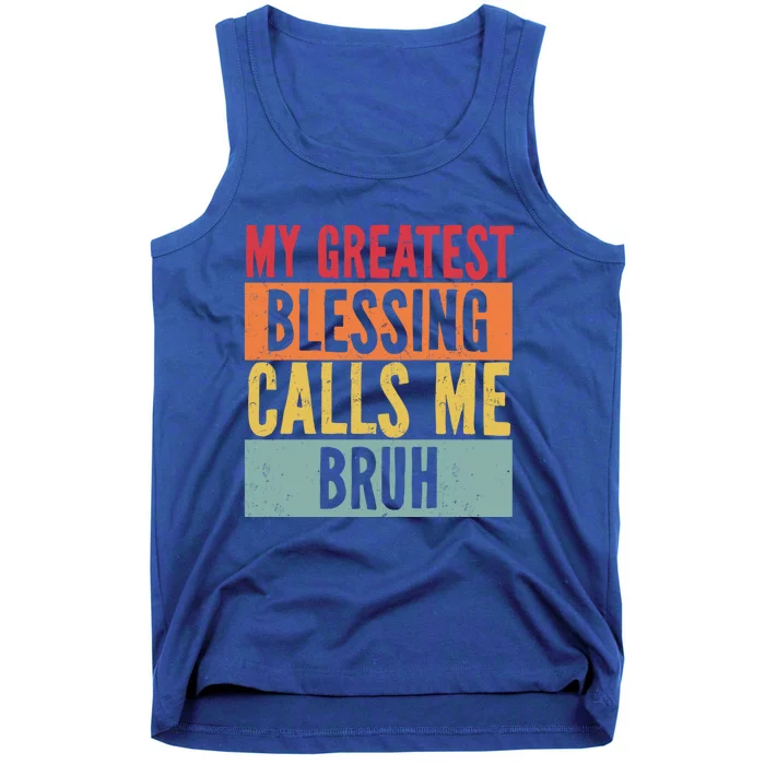 My Greatest Blessing Calls Me Bruh Vintage Mom Dad Bruh Gift Tank Top