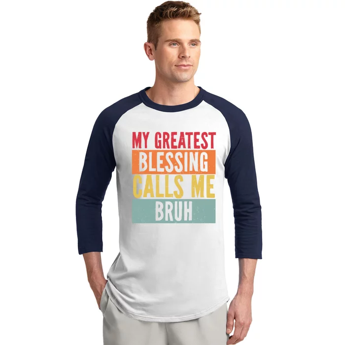 My Greatest Blessing Calls Me Bruh Vintage Mom Dad Bruh Gift Baseball Sleeve Shirt