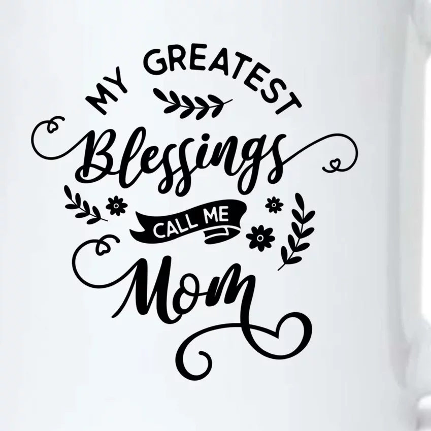 My Greatest Blessings Call Me Mom Happy Mothers Day Gift Black Color Changing Mug