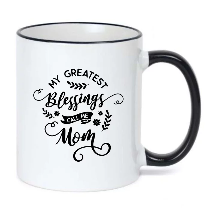 My Greatest Blessings Call Me Mom Happy Mothers Day Gift Black Color Changing Mug