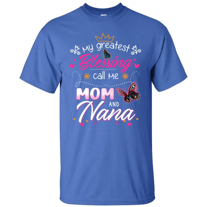 My Greatest Blessing Call Me Mom And Nana Gift Tall T-Shirt