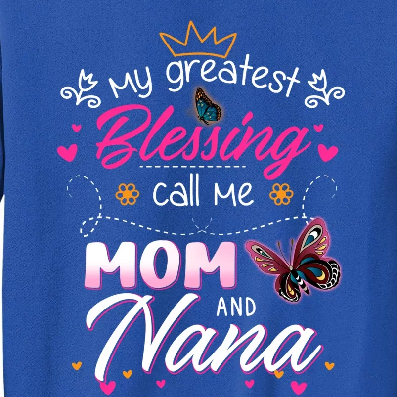 My Greatest Blessing Call Me Mom And Nana Gift Tall Sweatshirt