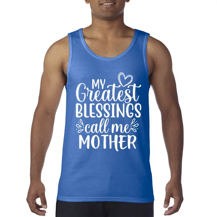 My Greatest Blessings Call Me Mother Special Mom Gift Tank Top