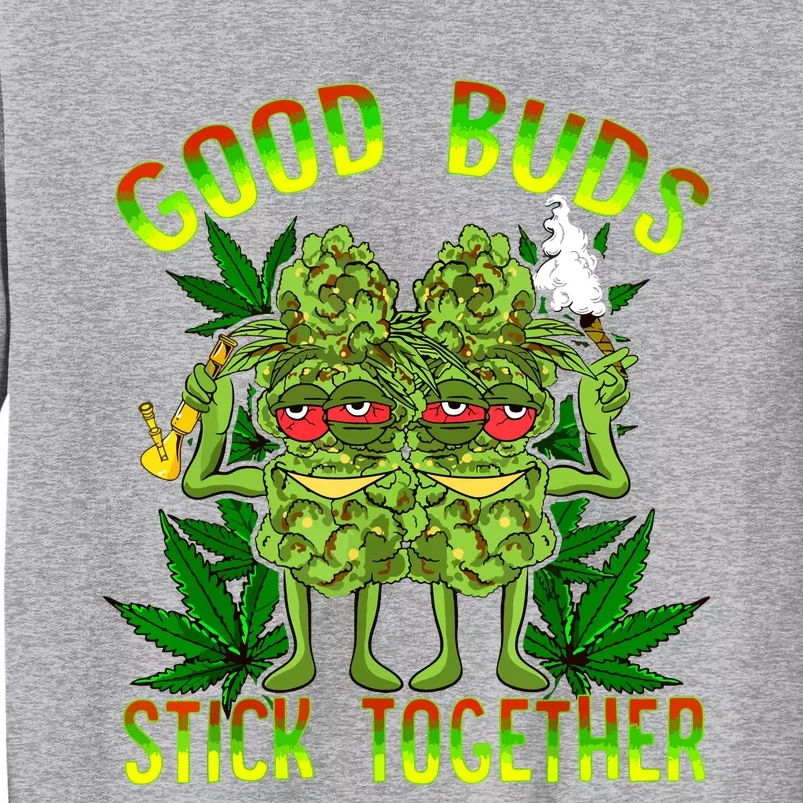 Marijuana Good Buds Stick Together Couples 420 Weed Cannabis Tall Sweatshirt